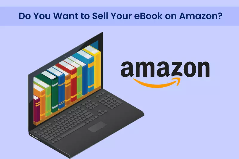 Do you want to sell your ebook on amazon is shown in the image
