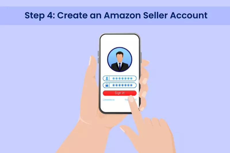 Step 4: Create an Amazon Seller Account
