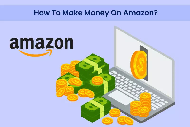 How To Make Money On Amazon?