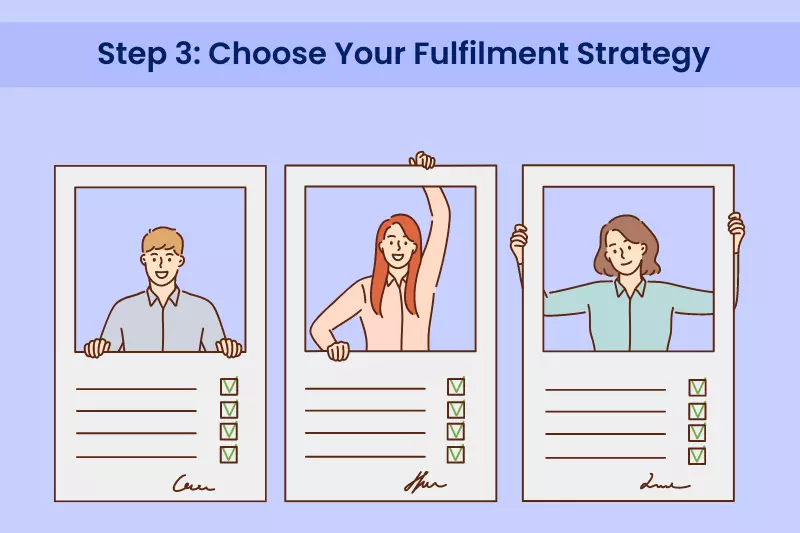 Step 3: Choose Your Fulfilment Strategy