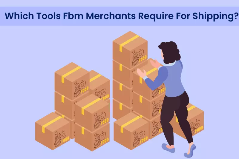 What Tools Do Fbm Merchants Require For Shipping