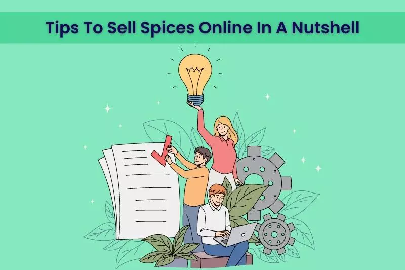 Tips To Sell Spices Online In A Nutshell