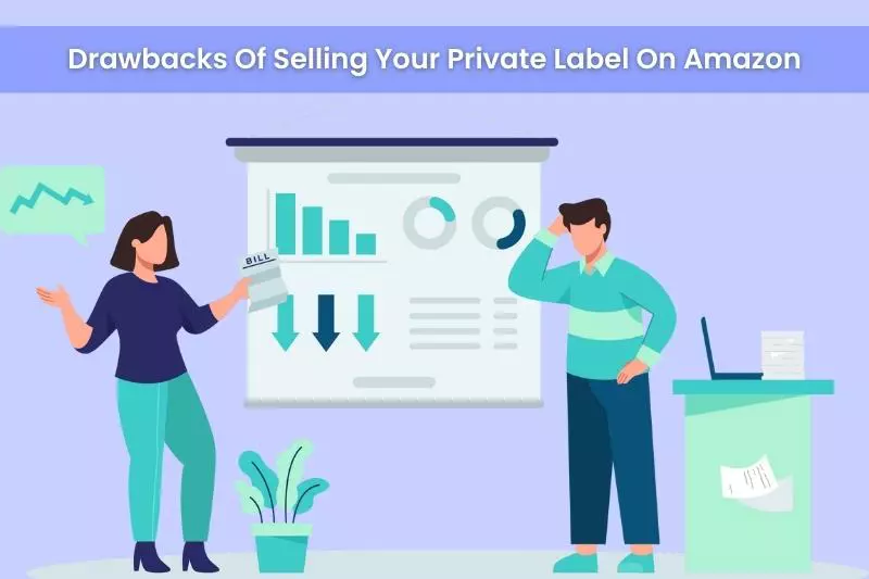 What Are The Drawbacks Of Selling Your Private Label On Amazon