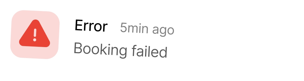 Notification with red warning icon stating 'Error 5min ago Booking failed'.