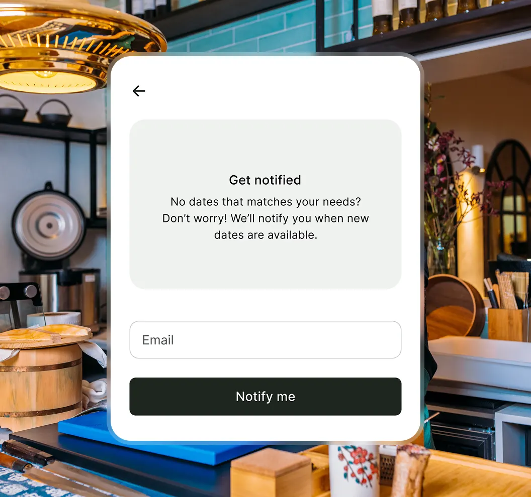 Notification popup on a kitchen background prompting for email to get notified about new available dates.