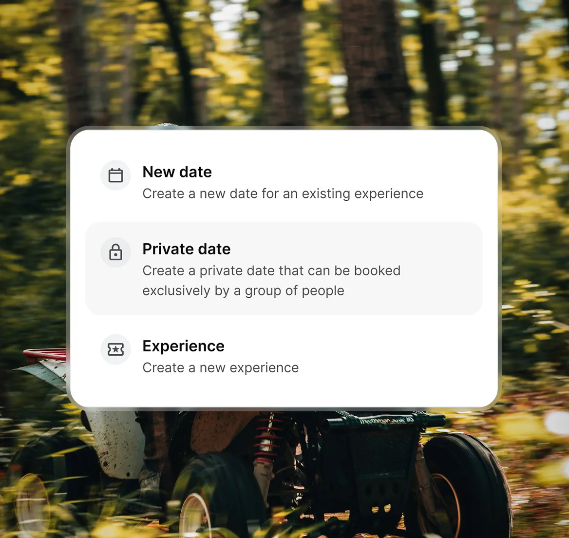 Menu with options to create a new date, a private date bookable by a group, or a new experience, over a blurred outdoor background with a vehicle.
