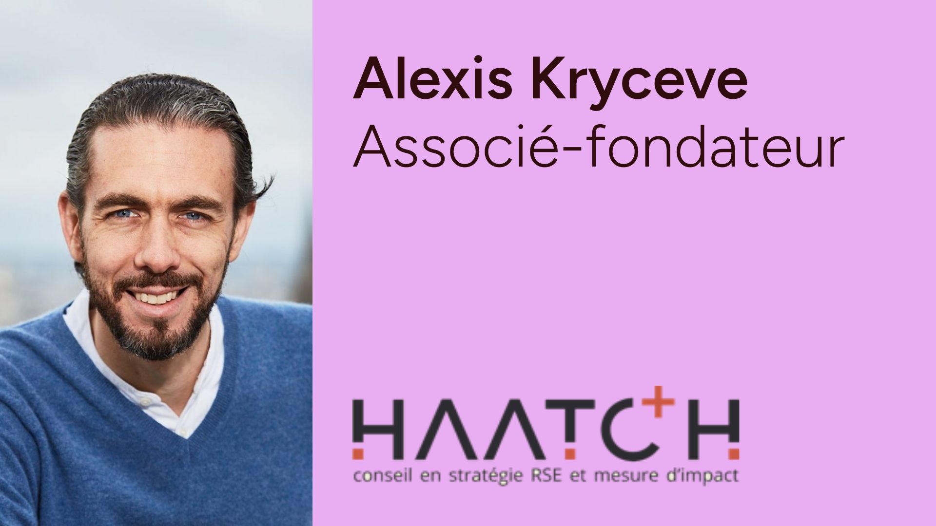 Alexis Kryceve - Associé-fondateur chez HAATCH