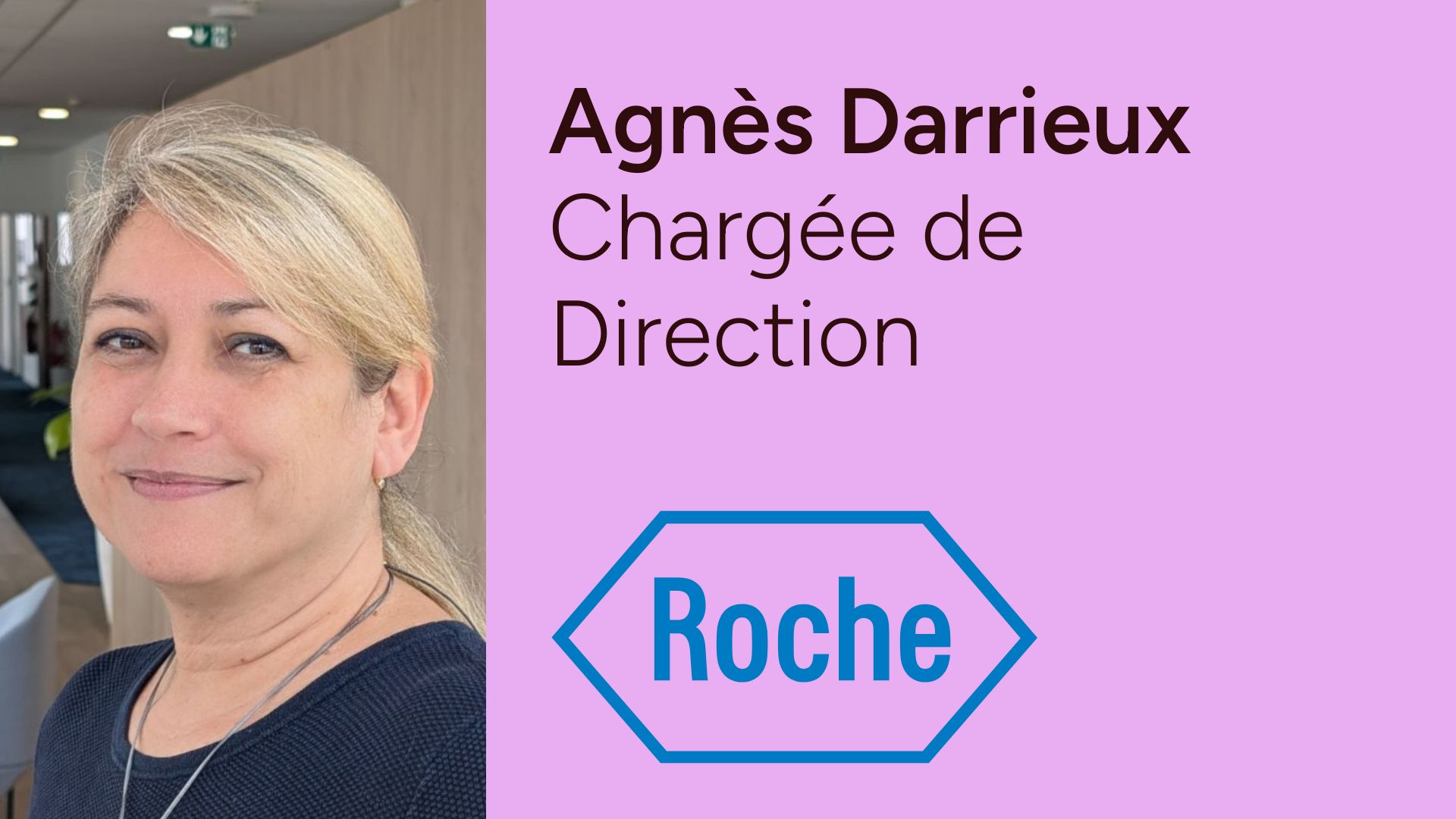 Agnès Darrieux - Chargée de Direction chez Roche