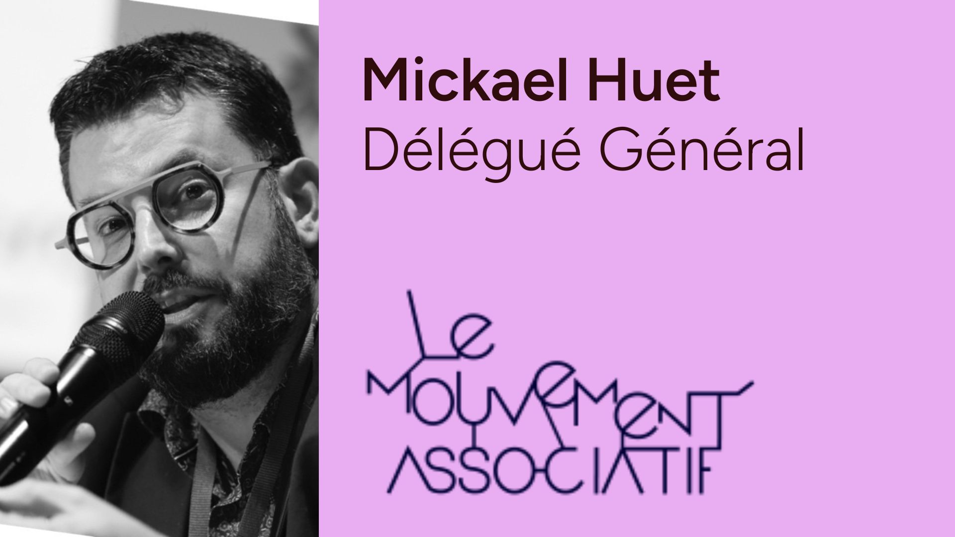 Mickael Huet - Délégué Général Le Mouvement Associatif