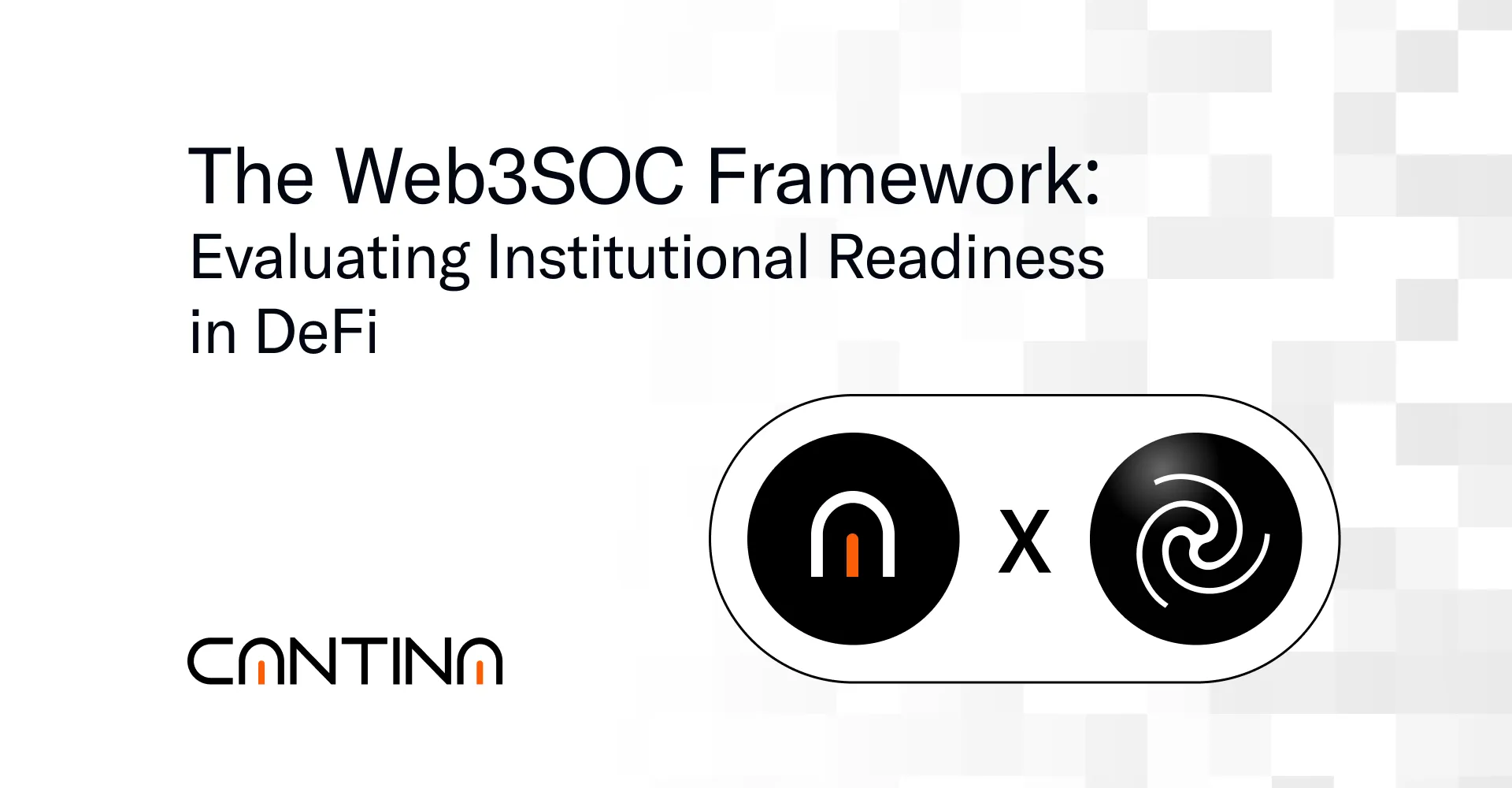 Cantina’s Web3SOC framework for assessing institutional-grade DeFi readiness.