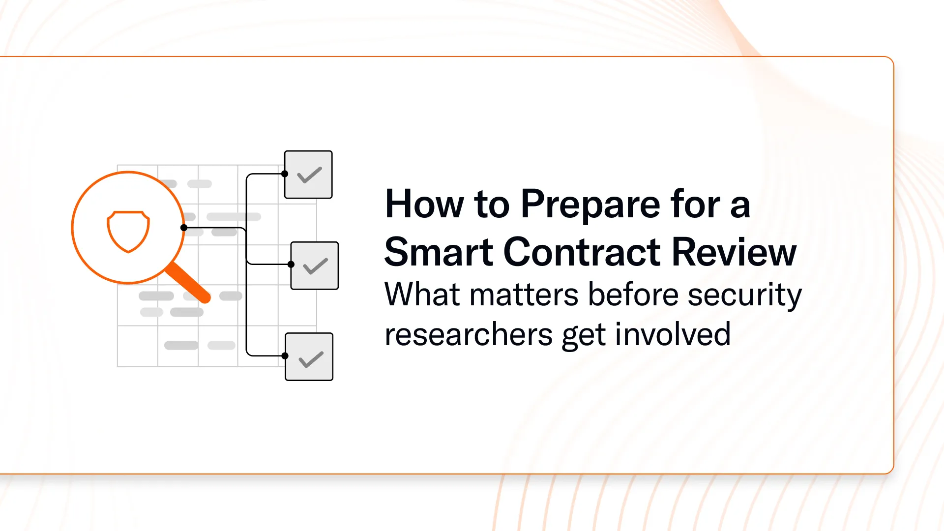What matters before researchers get involved: a checklist for preparing smart contracts for review.