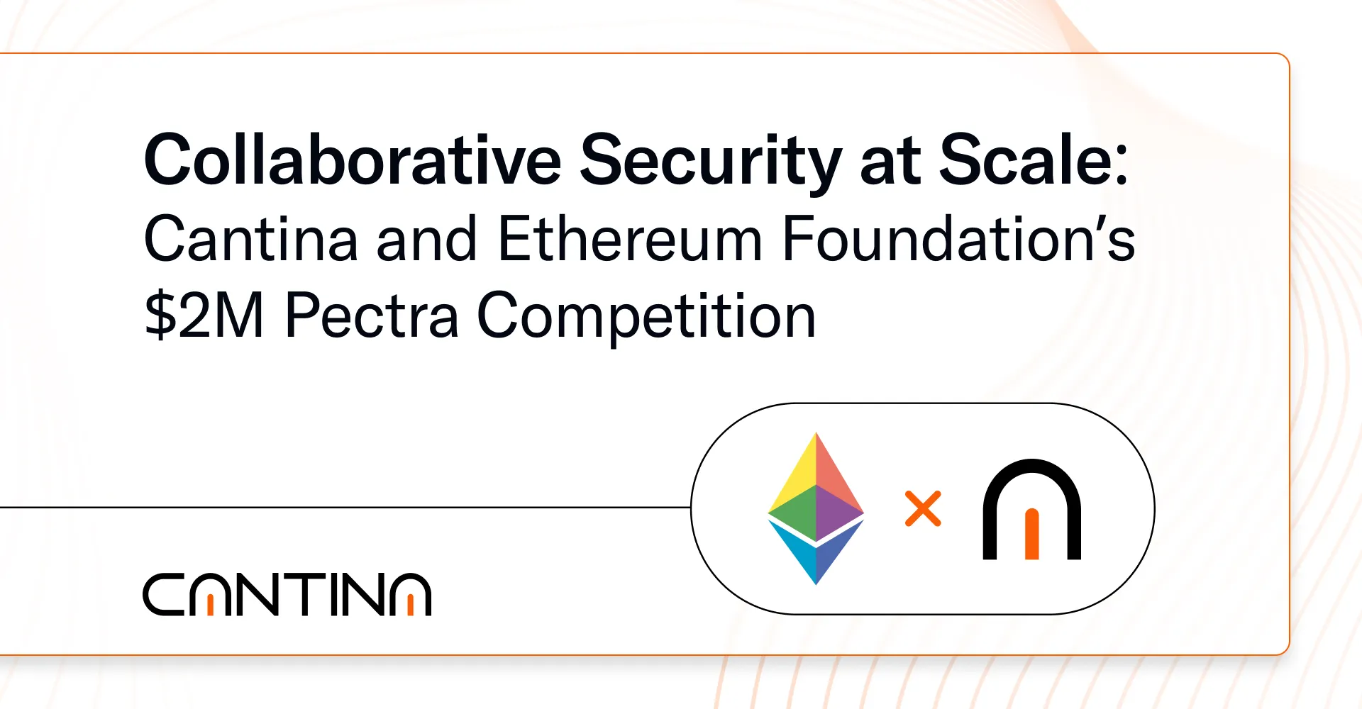Cantina and Ethereum Foundation completed a $2M client-layer review competition for Pectra, covering every client and the full specification.