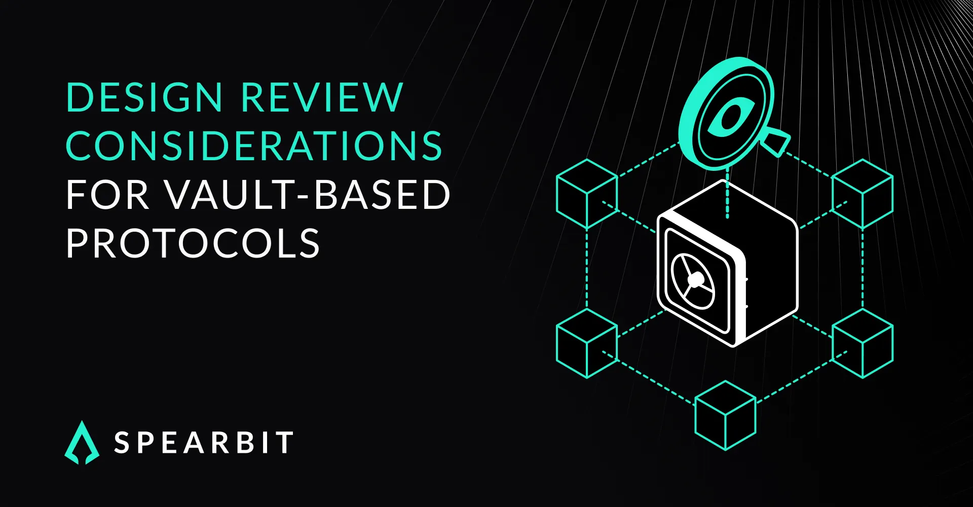 Spearbit outlines how to secure vault-based DeFi protocols by validating accounting logic, access controls, and withdrawal mechanisms at the design stage.