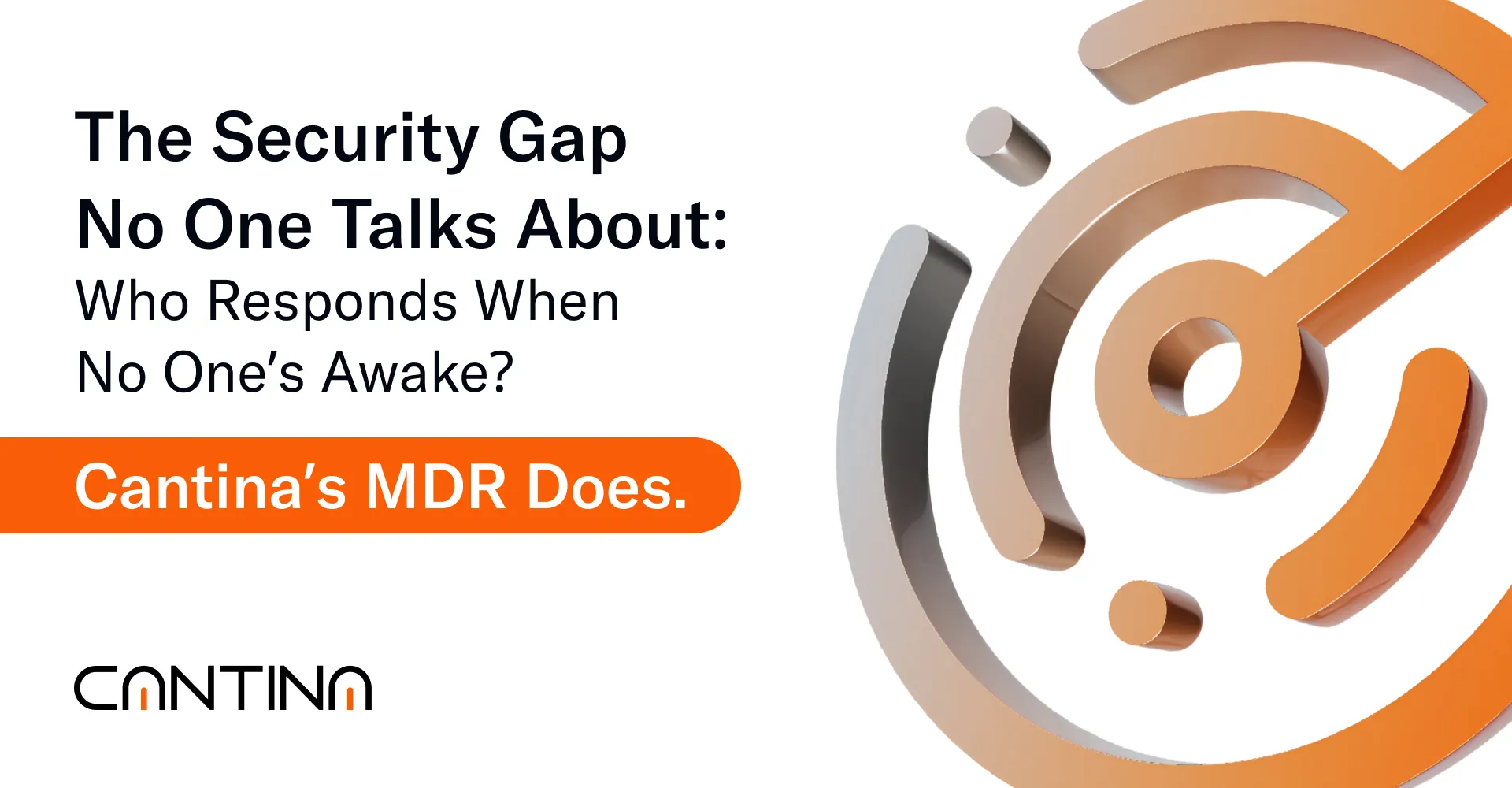 Cantina MDR closes the after-hours security gap: real humans verify threats and trigger incident response when no one else is awake.