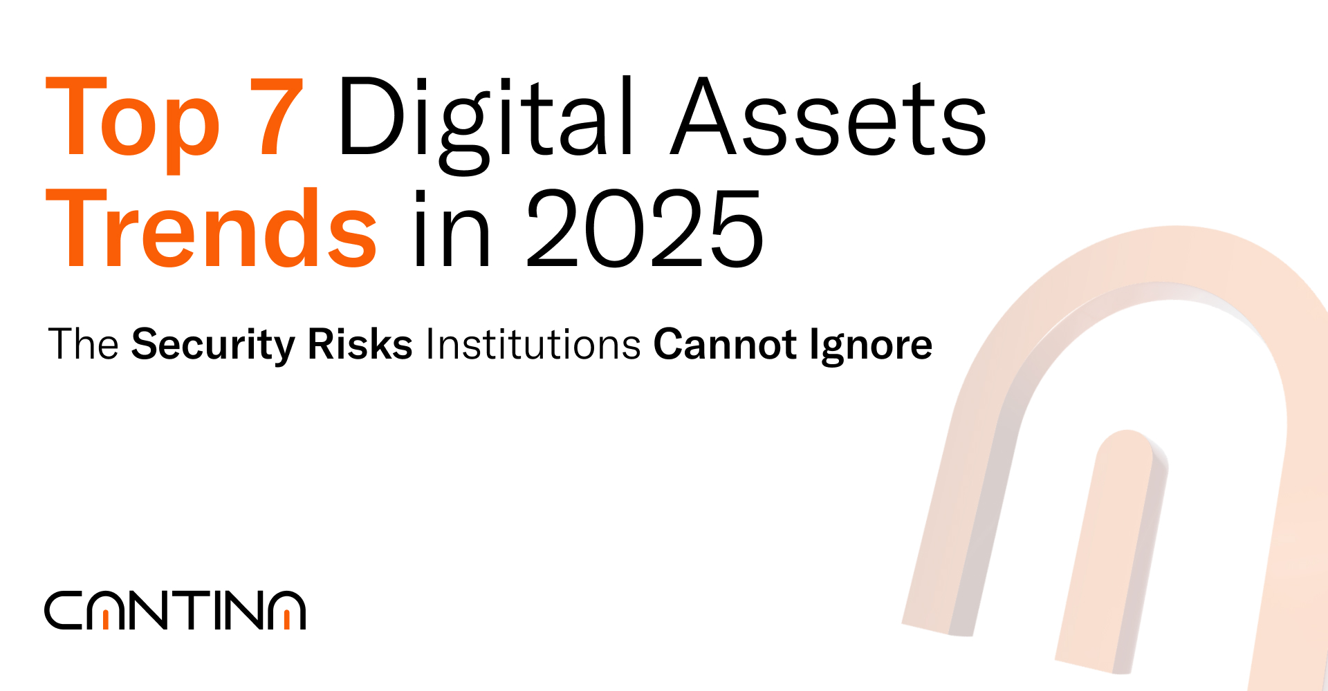 Cantina report: The 7 digital asset trends shaping institutional security in 2025, from real-world assets to AI-powered protocols.