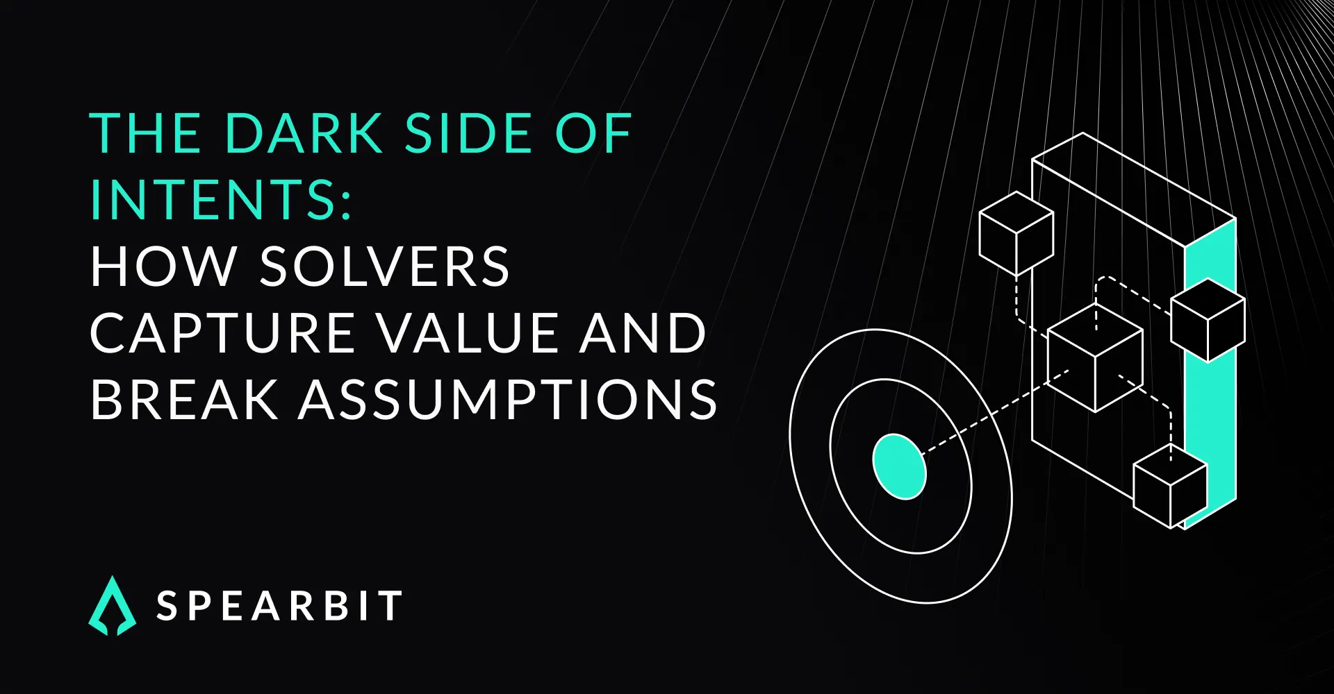 Spearbit explores intent-based bridge vulnerabilities, from replay attacks to solver misbehavior and simulation leakage.