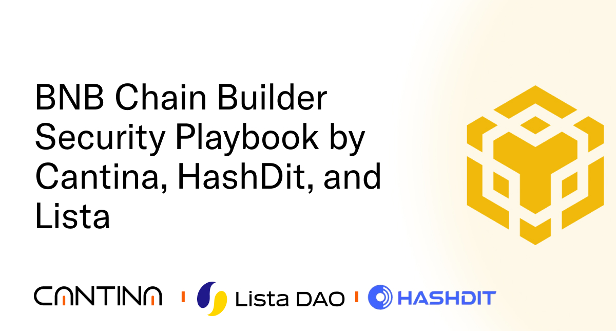 BNB Chain builder security playbook from Cantina, HashDit, and Lista — chain-aware testing, monitoring, and governance best practices.