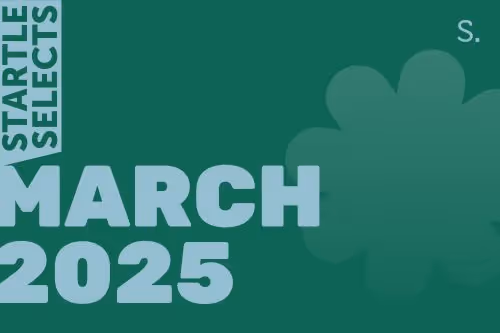 Startle Selects - March 2025