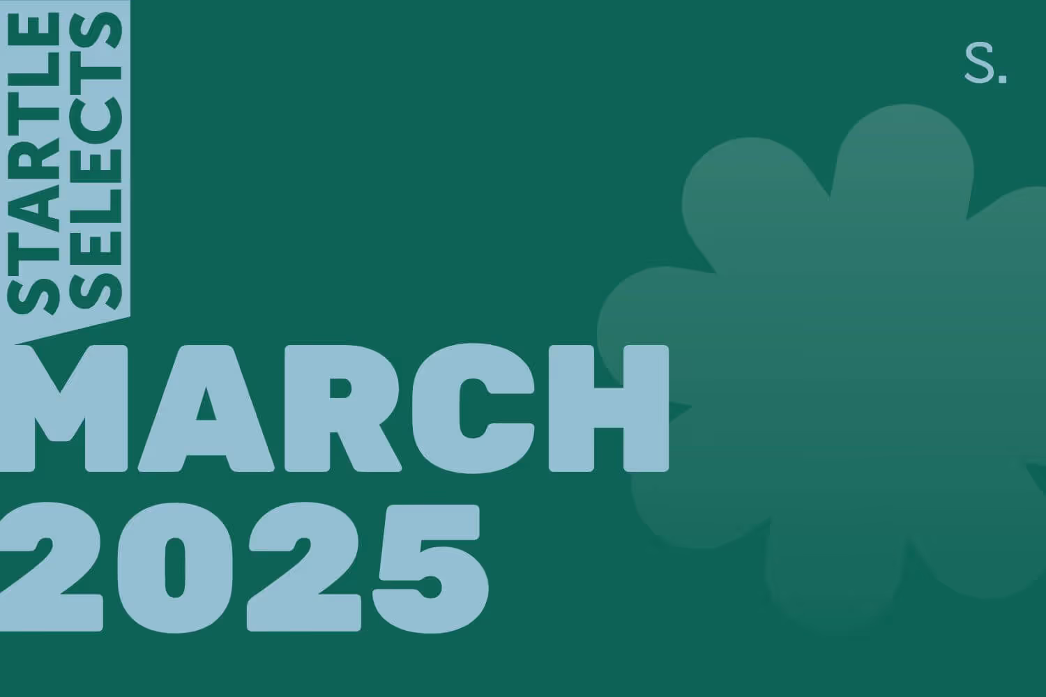 Startle Selects - March 2025