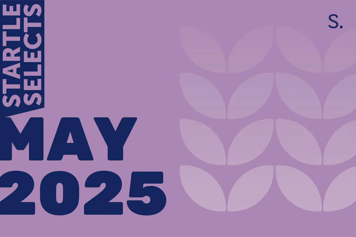 Startle Selects - May 2025