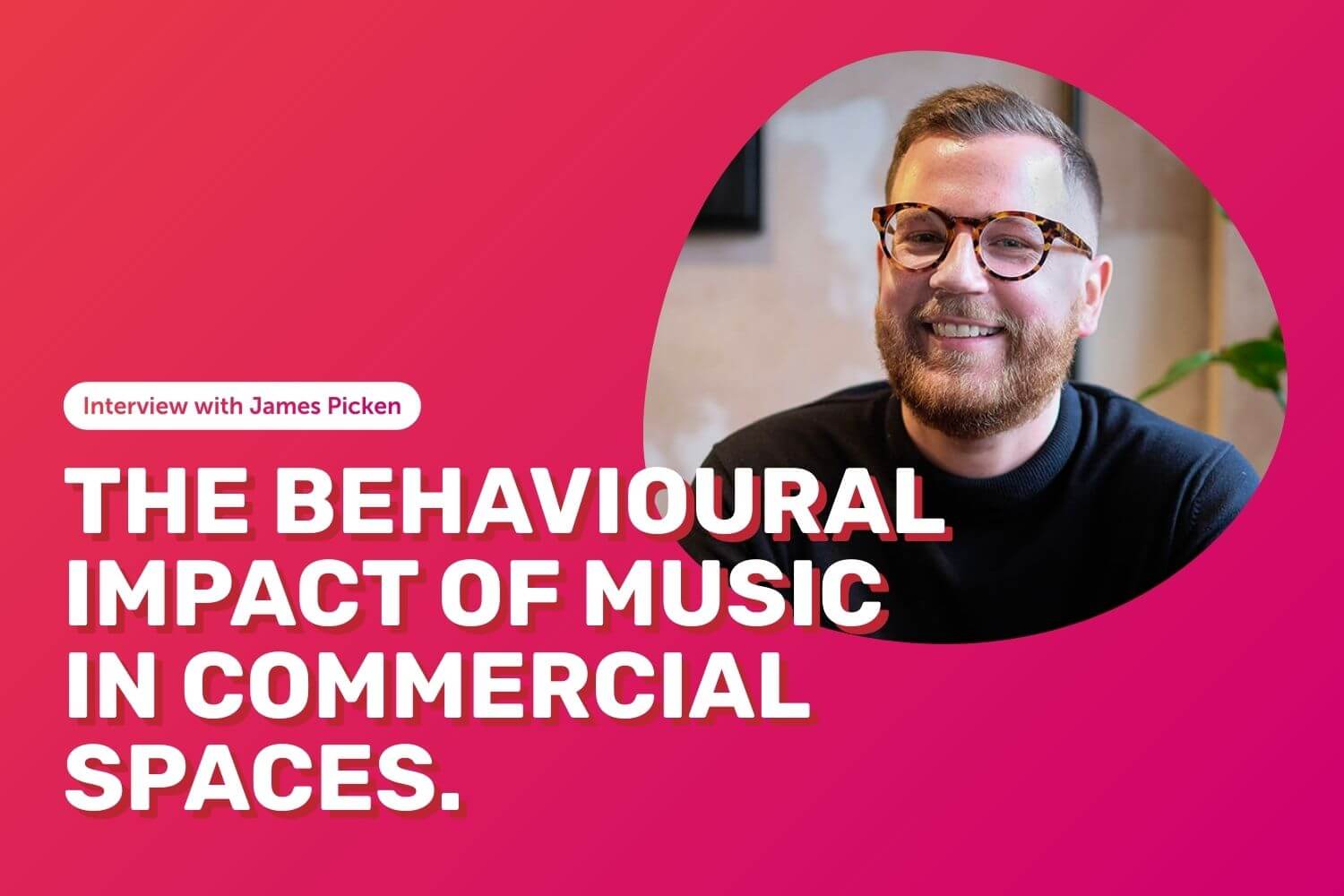 The Behavioural Impact of Music in Commercial Spaces