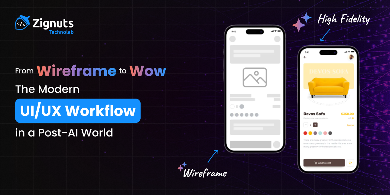 From Wireframes to Wow: The Modern UI/UX Workflow in a Post-AI World