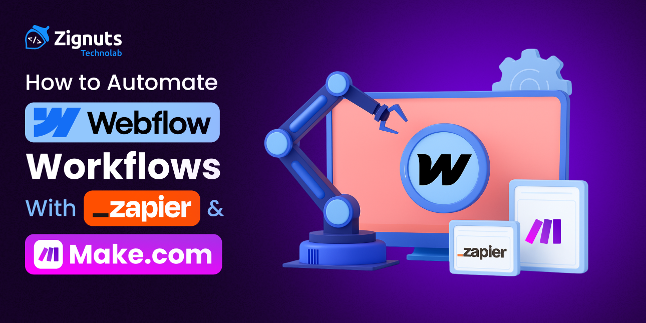 How to Automate Webflow Workflows with Zapier & Make.com