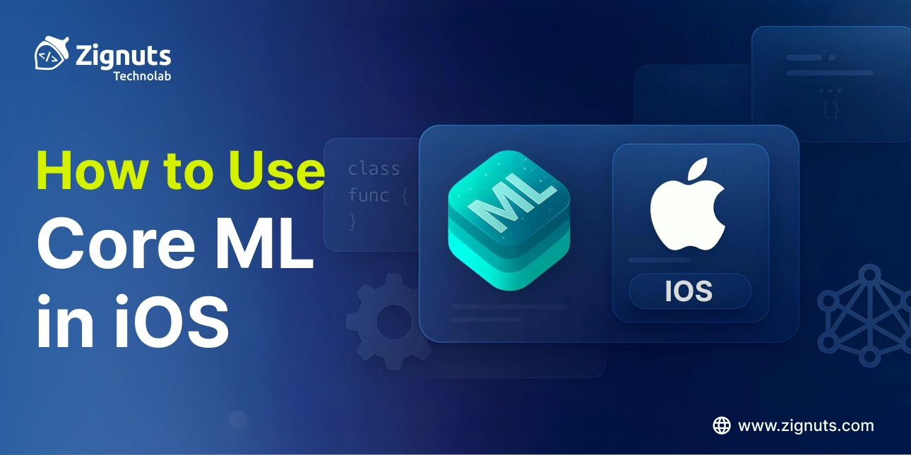 How to Use Core ML in iOS: A Complete Guide with Code and Real-World Examples