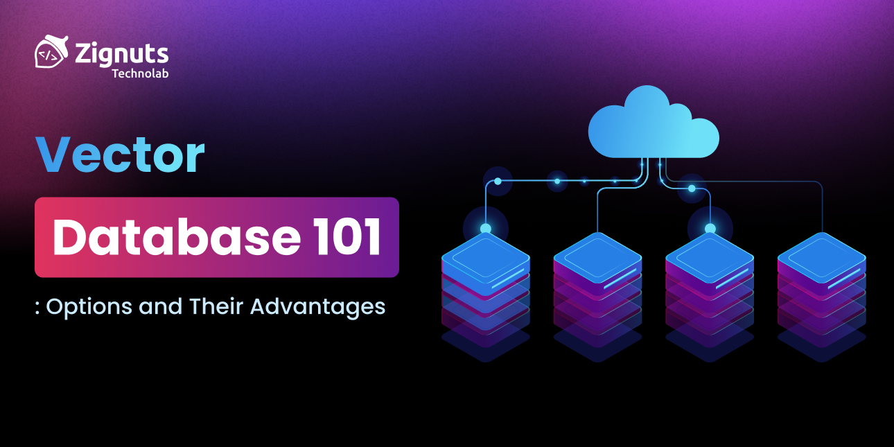 Vector Database 101: Options and Their Advantages 