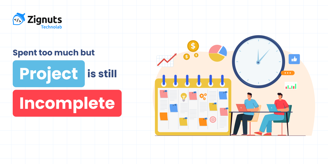 Spent Too Much but Project Is Still Incomplete - How to Recover and Accelerate