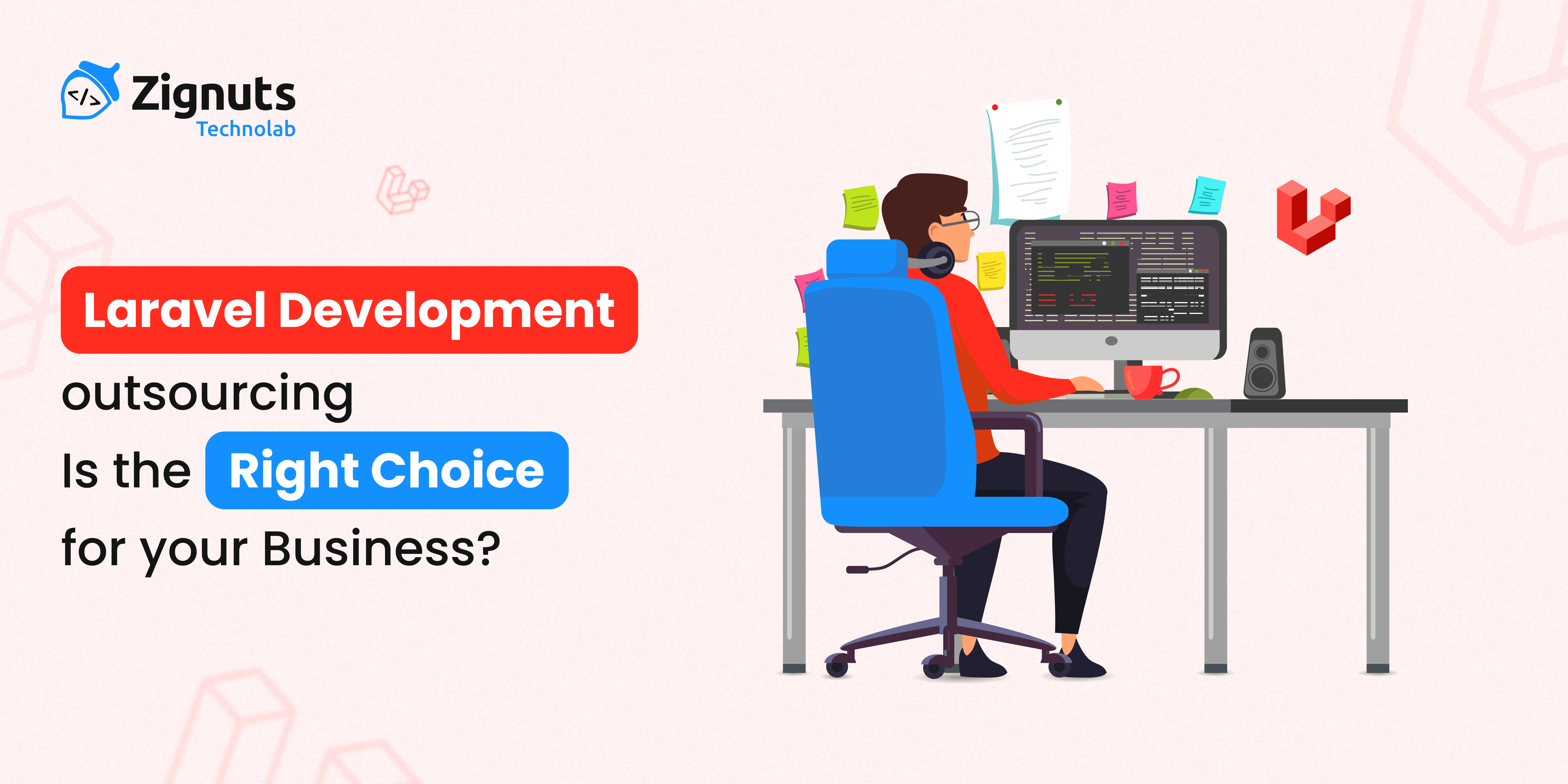 Laravel Development Outsourcing: Is It the Right Choice for Your Business?