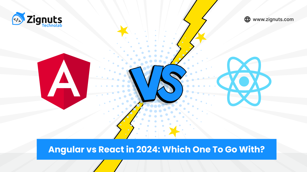 Angular vs React in 2024: Which One To Go With?