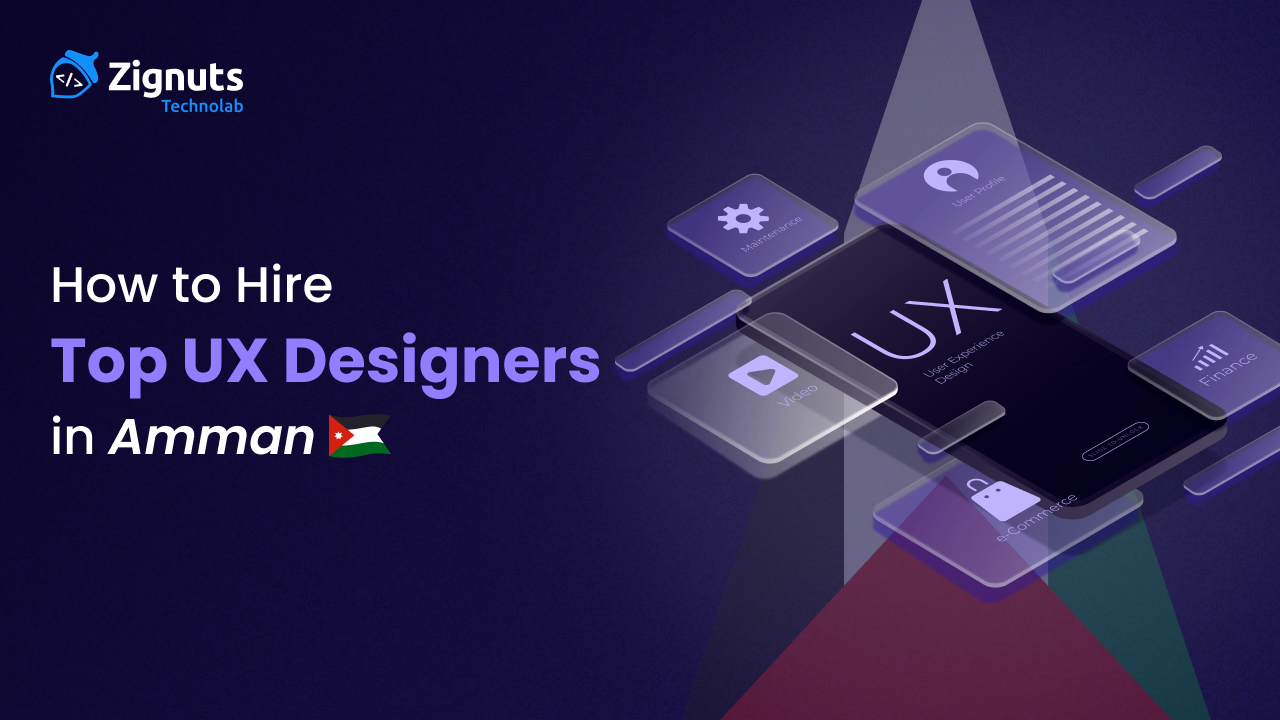 How to Hire Top UX Designers in Amman