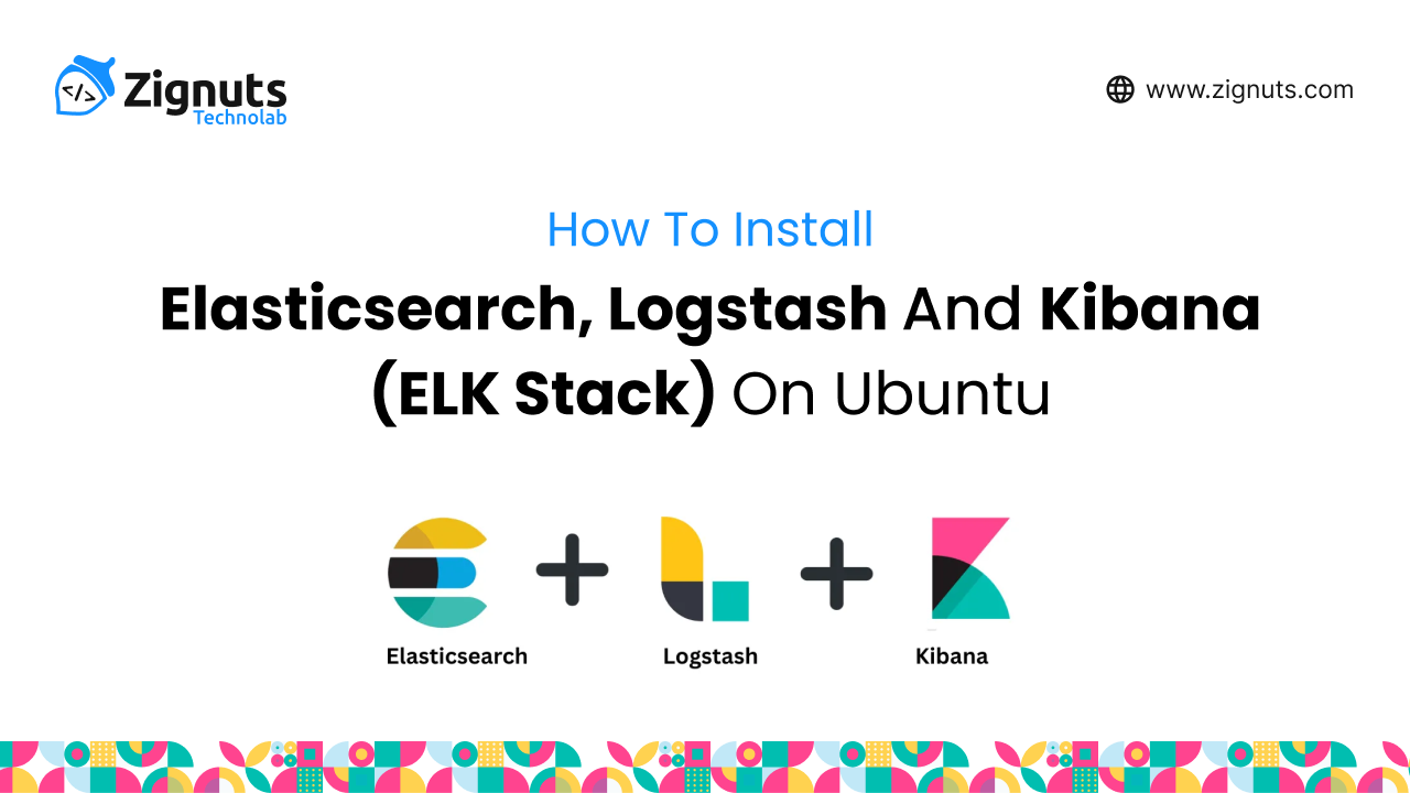 How to Install Elasticsearch, Logstash and Kibana (ELK Stack) on Ubuntu