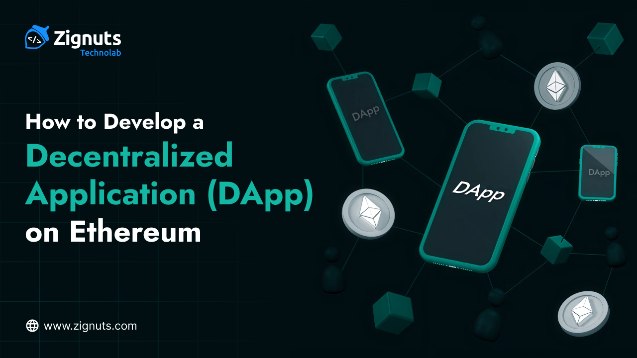 How to Develop a Decentralized Application (DApp) on Ethereum: A Beginner’s Guide