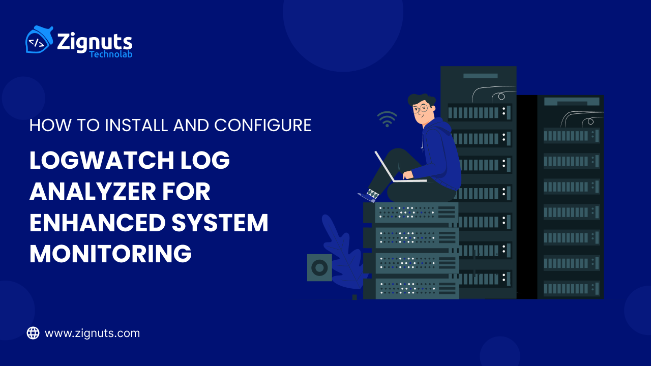 How to Install and Configure Logwatch Log Analyzer for Enhanced System Monitoring