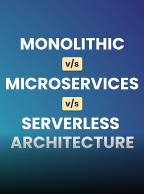 Monolithic vs Microservices vs Serverless Architecture