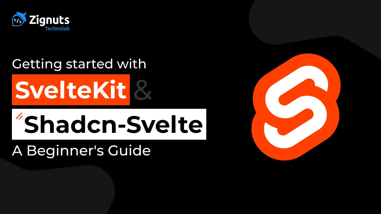 Getting Started with SvelteKit and Shadcn-Svelte: A Beginner's Guide