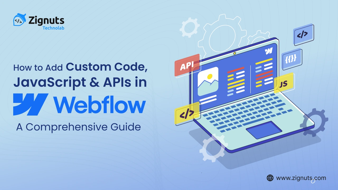 How to Add Custom Code, JavaScript, and APIs in Webflow: A Comprehensive Guide