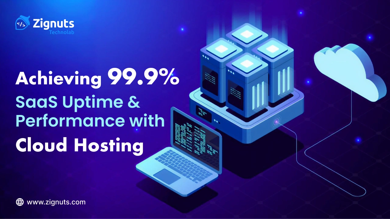 How SaaS Companies Achieve 99.9% Uptime & Performance with Cloud Infrastructure