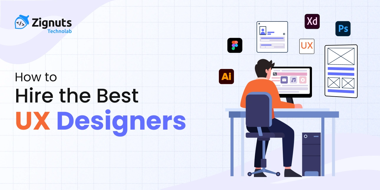 How to Hire the Best UX Designers: A Complete Guide