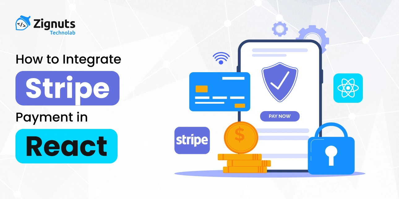 How to Integrate Stripe Payment Integration in React.js: A Complete Step-by-Step Guide