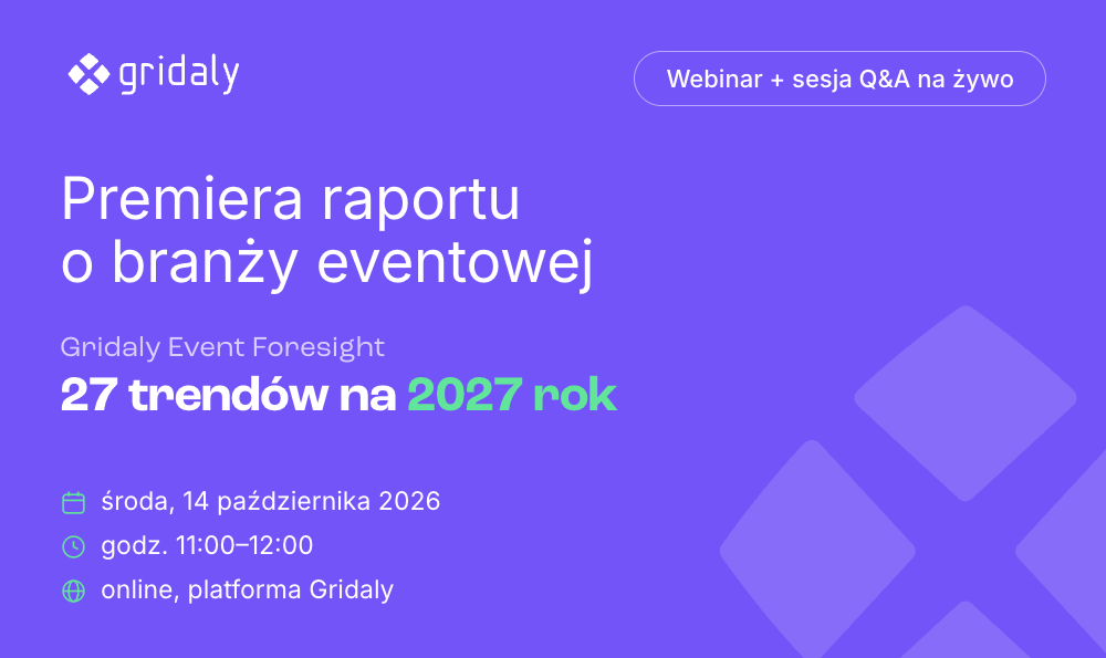 Premiera raportu Event Industry Foresight 2027: 27 trendów w branży eventowej, webinar Gridaly 14 października 2026