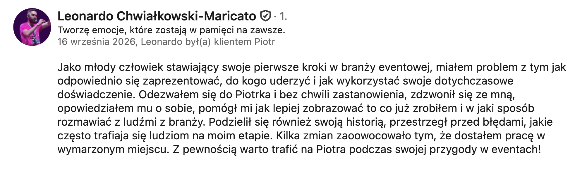 Rekomendacja Leonarda Chwiałkowskiego-Maricato, który po rozmowie z Piotrem Kalewskim znalazł pracę w branży eventowej