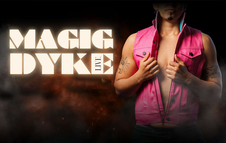 Magic Dyke, a queer and LGBTQIA+ drag-king cabaret show in London at Pleasance London