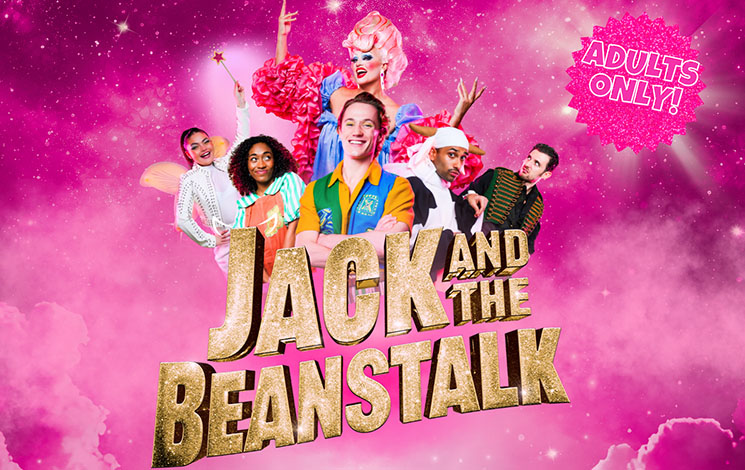 Jack and the Beanstalk – Adults Only, a queer-friendly and LGBTQIA+ inclusive adult panto show in London at King’s Head Theatre