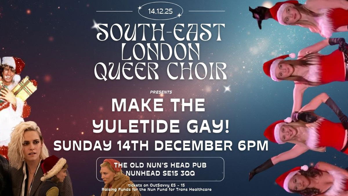 Make the Yuletide Gay! SELQC Christmas Show, a queer-friendly and LGBTQIA+ inclusive choir show in London at Old Nun’s Head