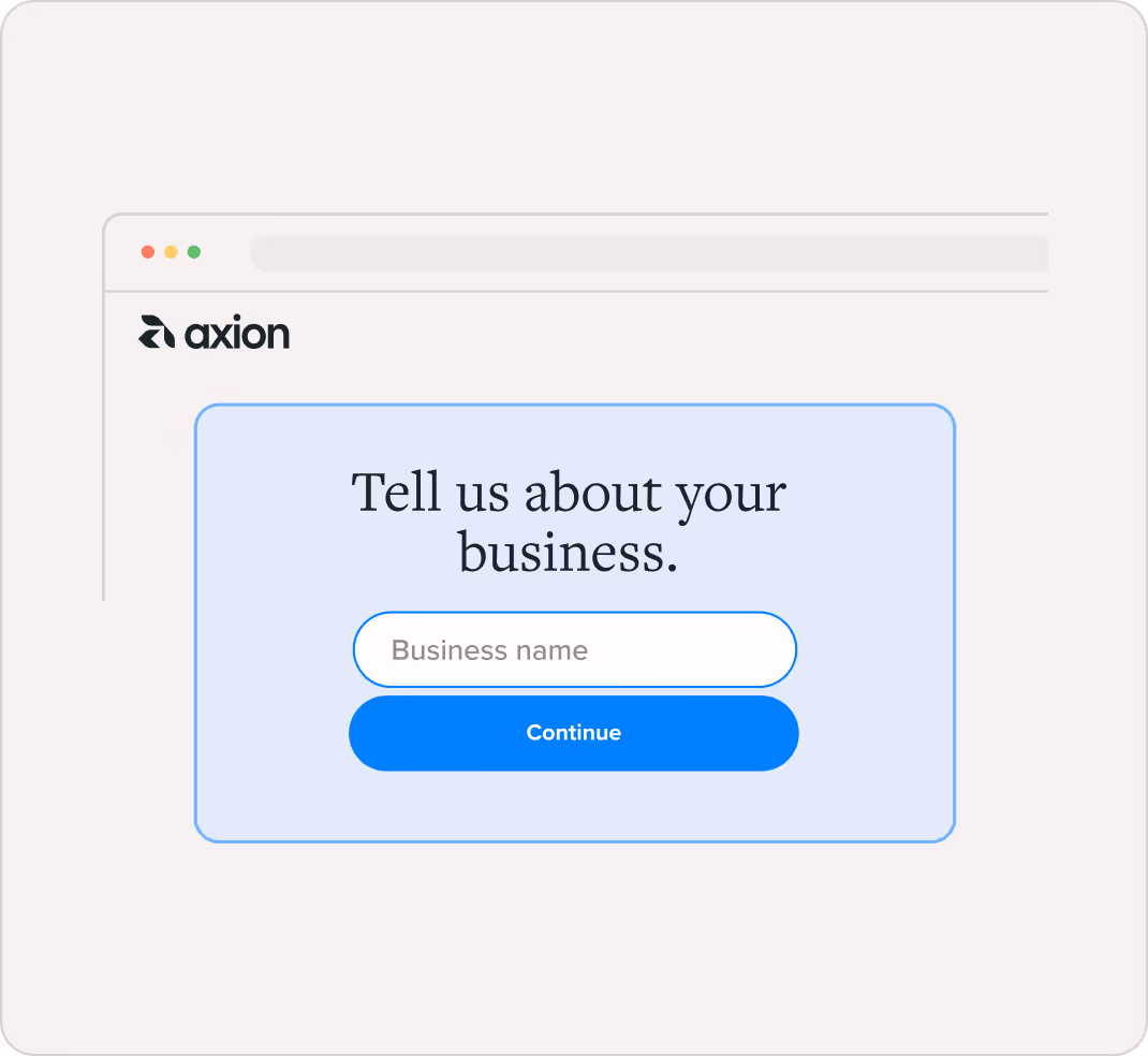 Web browser window showing Axion's form with prompt 'Tell us about your business,' a text field for business name, and a blue Continue button.