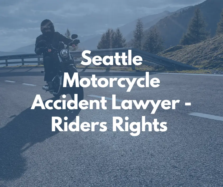 Seattle Motorcycle Accident Lawyer - Riders Rights