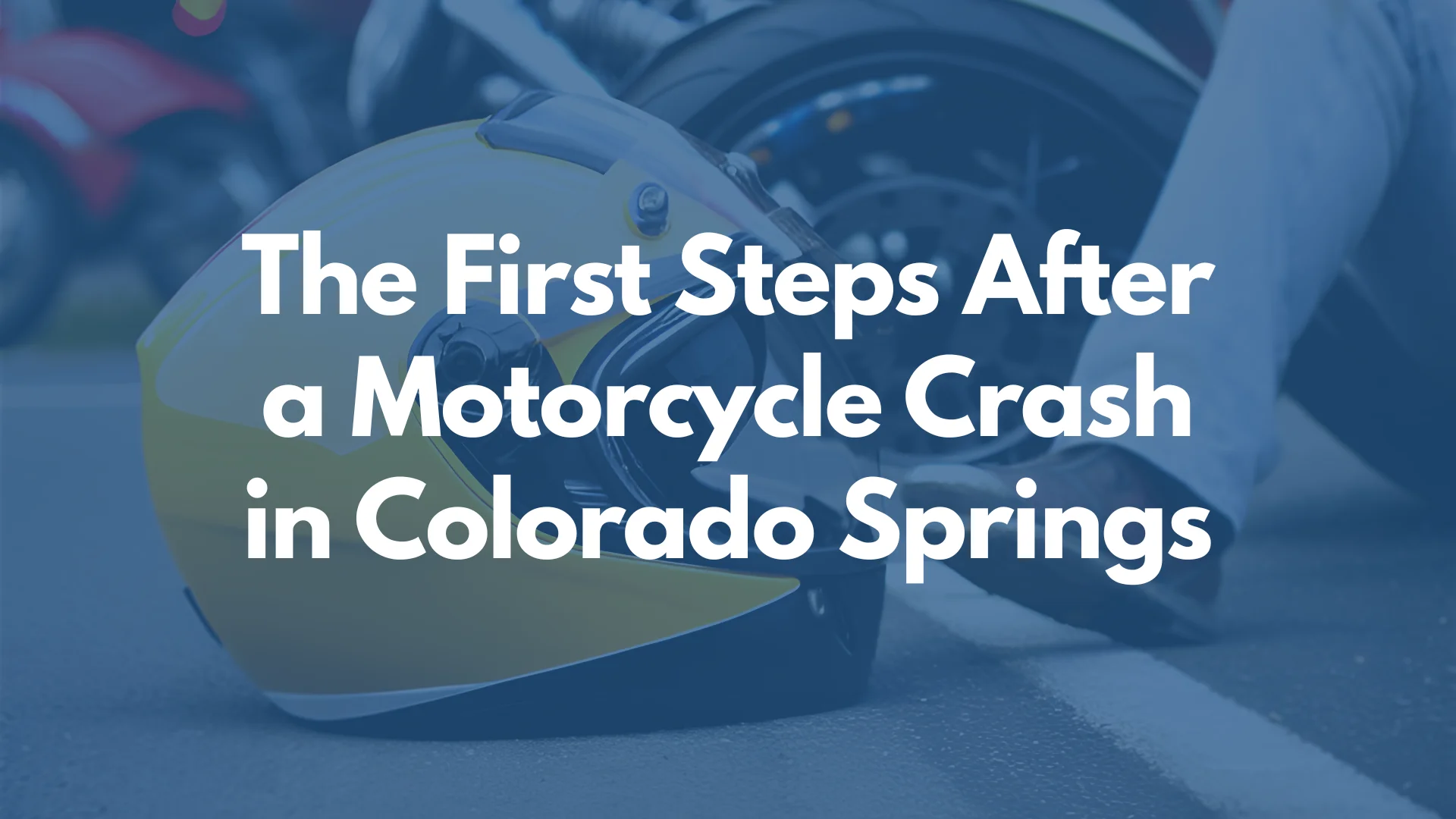 The First Steps After a Motorcycle Crash in Colorado Springs
